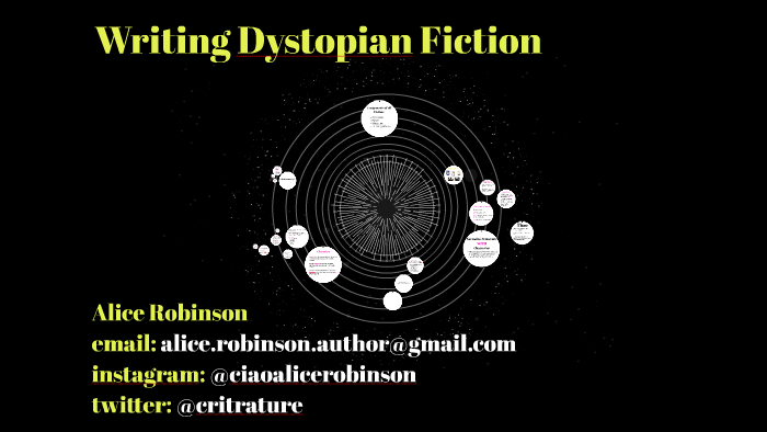 Writing Dystopian Fiction by Alice Robinson on Prezi