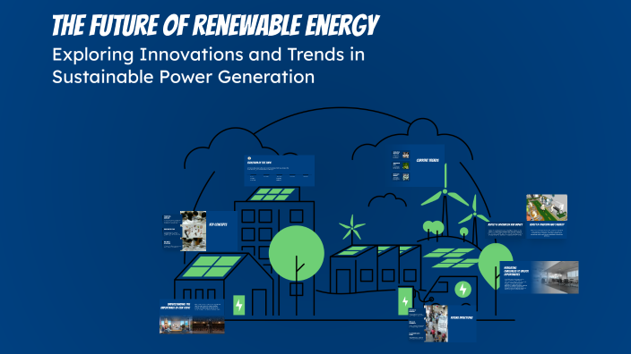 The Future of Renewable Energy by Ahmed Maher on Prezi