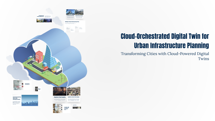 Cloud-Orchestrated Digital Twin for Urban Infrastructure Planning by ...
