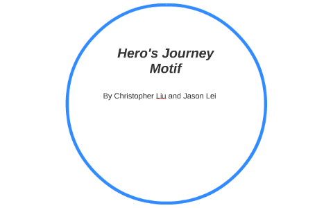 Hero s Journey Motif  by Jason Lei on Prezi