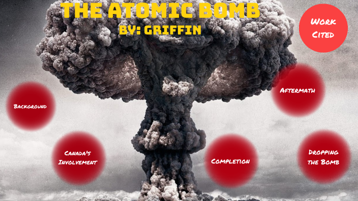 Atomic Bomb by Griffin Carnelley on Prezi