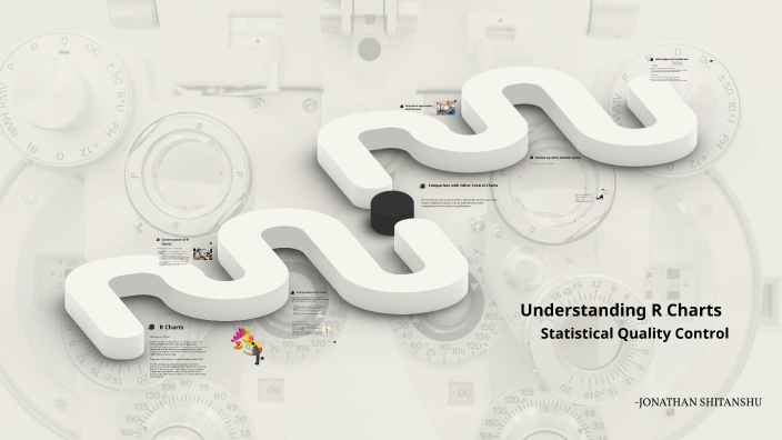 Understanding R Charts by Jonathan shitanshu on Prezi