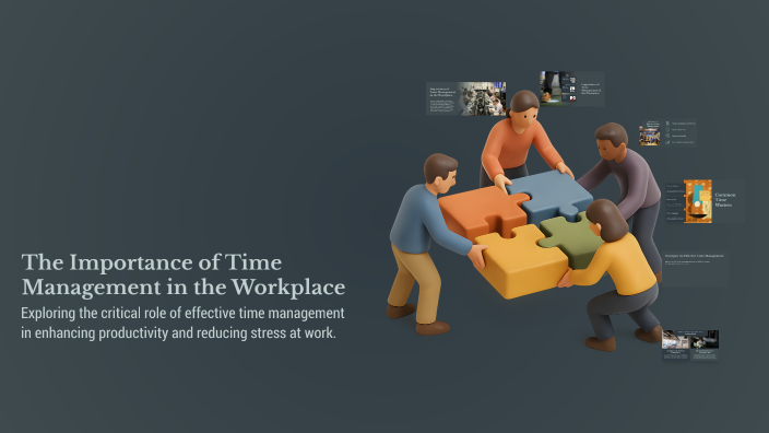 The Importance of Time Management in the Workplace by Preksha . on Prezi