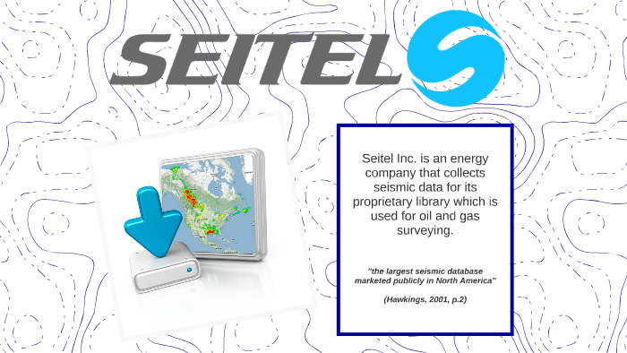 Case Study 1: Seitel Inc. by Lorraine Sheldon on Prezi