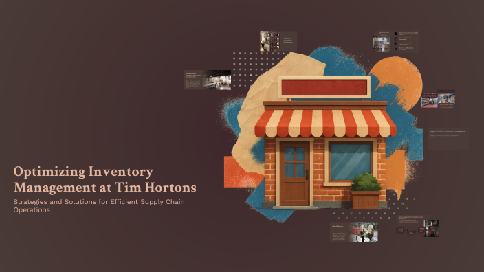 Tim Inventory Optimizing Inventory Management at Tim Hortons by Shubnoor Grewal on Prezi
