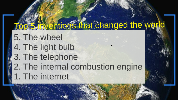Top 5 inventions that changed the world by juan jose marulanda on Prezi
