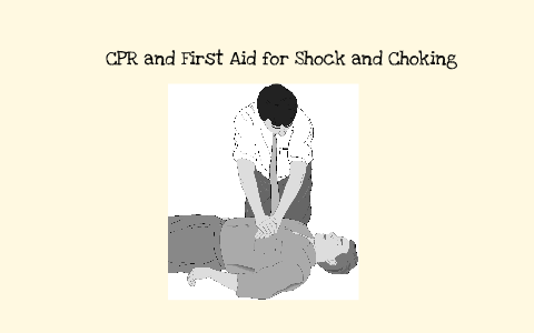 CPR and First Aid for Shock and Choking by Ms. Smith