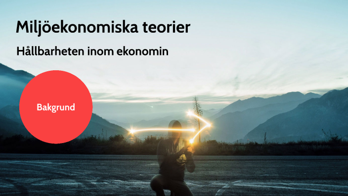 Miljöekonomiska Teorier By Adam Nordqvist Tranemo Gymnasieskol On Prezi