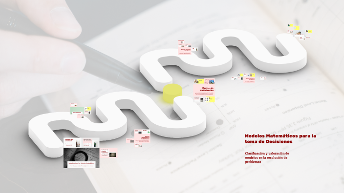 Modelos Matemáticos para la Toma de Decisiones by CHRISTYAN RUIZ on Prezi