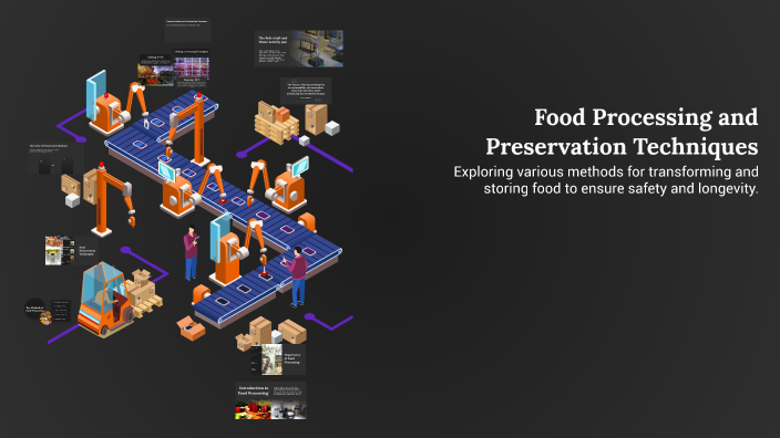 Food Processing and Preservation Techniques by Mulberry Home on Prezi