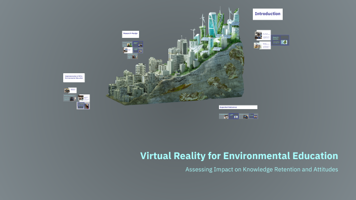 Virtual Reality for Environmental Education by Niro nill on Prezi