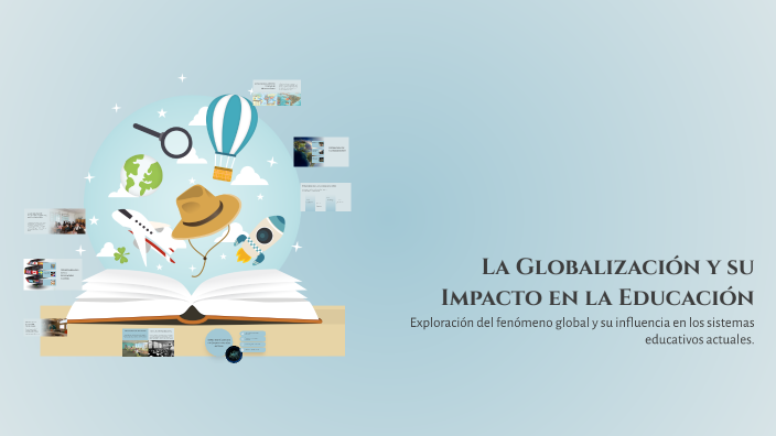 La Globalización y su Impacto en la Educación by on Prezi
