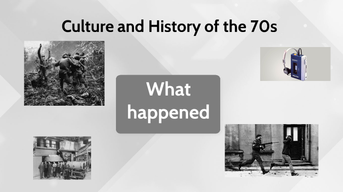 Culture and Histroy of the 70s by Francesco Ghirardello on Prezi