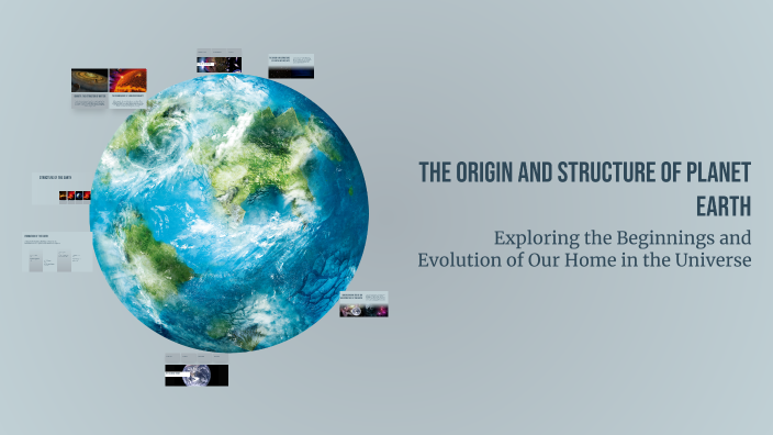 The Origin and Structure of Planet Earth by Dunevy Daluran on Prezi