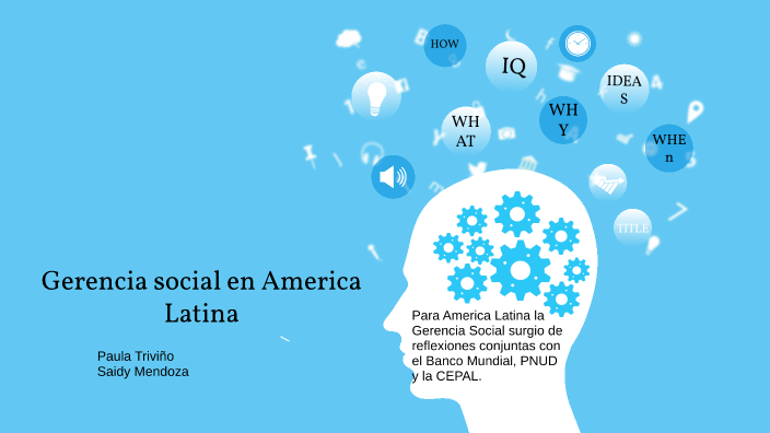 GERENCIA SOCIAL EN AMERICA LATINA by Saidy Paulyn Mendoza Caycedo on Prezi