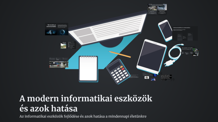 Azok A modern informatikai eszközök és azok hatása by Szofi Schönberger on Prezi