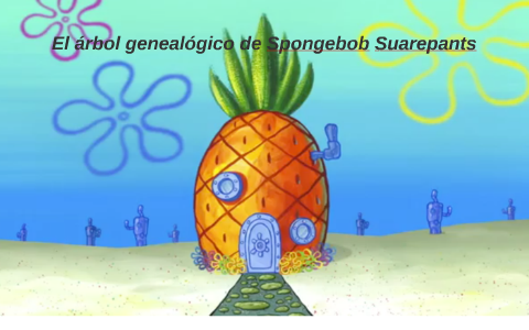 Spongebob Reproduction El árbol genealógico de Spongebob Suarepants by Pavan Desai on Prezi