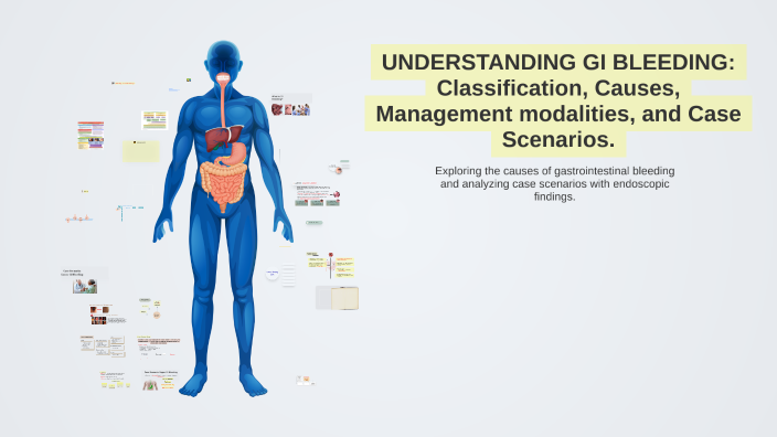 Understanding GI Bleeding: Causes and Case Scenarios by noura zaki on Prezi