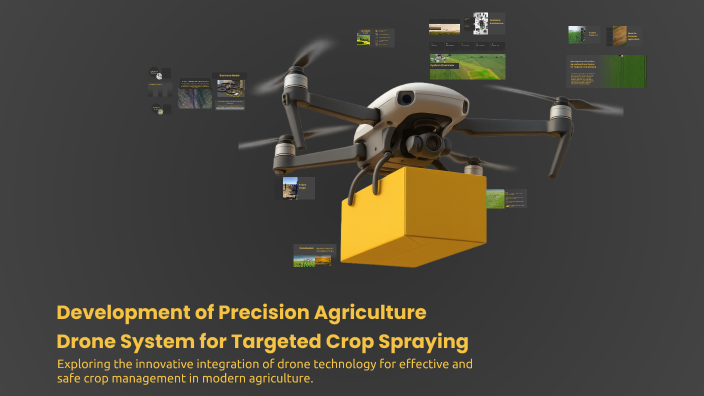 Development of Precision Agriculture Drone System for Targeted Crop ...