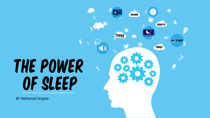 The power of Sleep by Nathaniel on Prezi