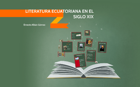Literatura Ecuatoriana En El Siglo Xix By Juan Suárez On Prezi Literatura Ecuatoriana En El Siglo Xix By Juan Suárez On Prezi