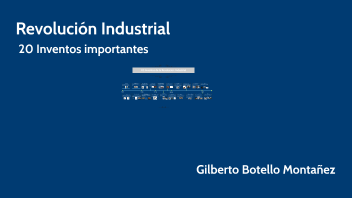Inventos de la revolución industrial by Gilberto Botello Montañez on Prezi