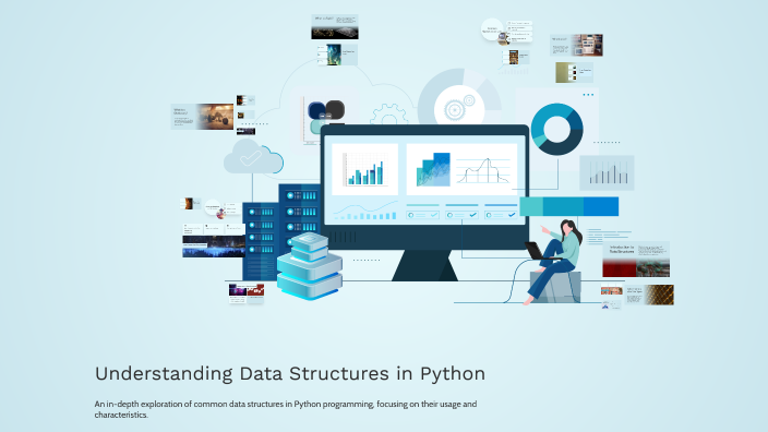 Understanding Data Structures in Python by Uzma Ansari on Prezi