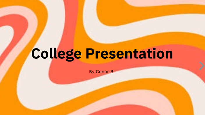 College Prezi Presentation by Conor Burger on Prezi