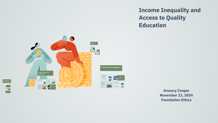 Income Inequality and Access to Quality Education by Amaury Cooper on Prezi