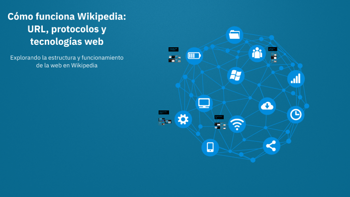 Cómo funciona Wikipedia: URL, protocolos y tecnologías web by Alejandro ...