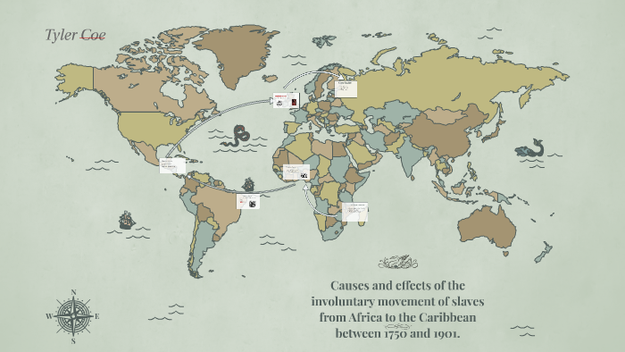 Causes and effects of the movement of slaves from Africa to by Tyler Coe