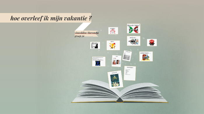 hoe overleef ik mijn vakantie ? by kauthar kauthar on Prezi