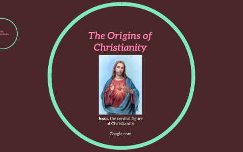 The Origins of Christianity by Jessica Smith on Prezi