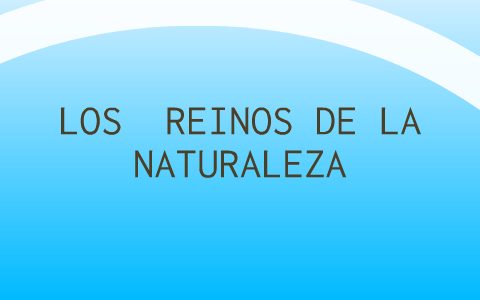 Los reinos de la naturaleza by Stephany Patiño Ramirez on Prezi