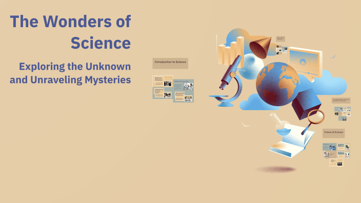 The Wonders of Science by Vallika Nauth on Prezi