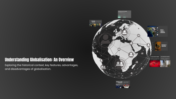 Understanding Globalisation: An Overview by Stefania Giacomin on Prezi