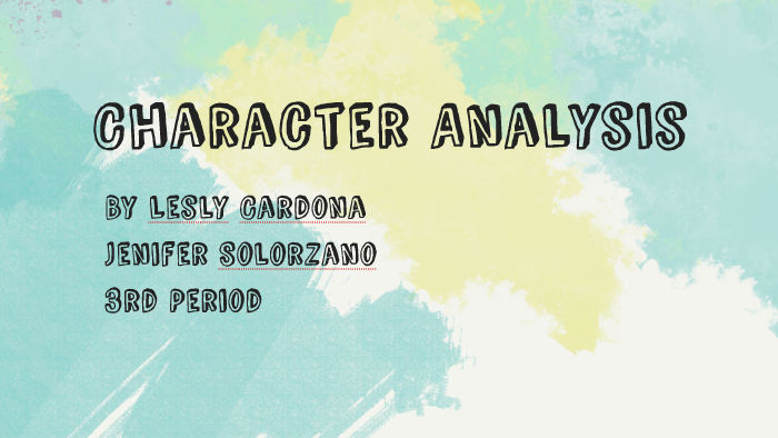Character Analysis by Lesly Cardona on Prezi