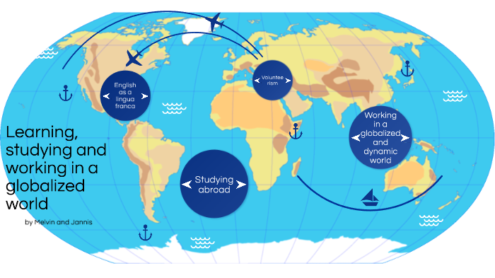 Studying And Working In A Globalized World prezi.com