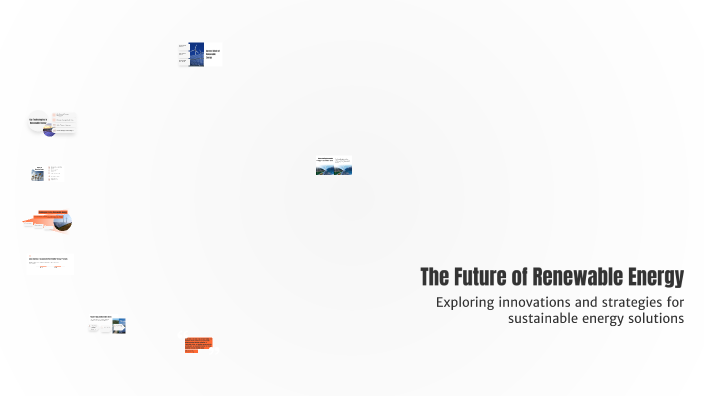 The Future of Renewable Energy by Sadie on Prezi