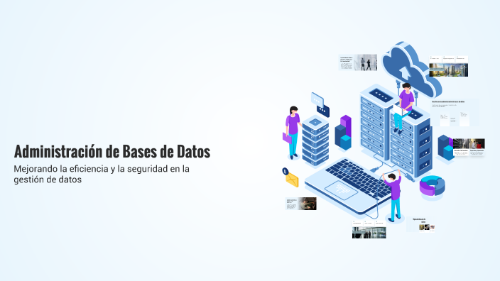 Administración de Bases de Datos by Sonia MONTOYA SANCHEZ, on Prezi
