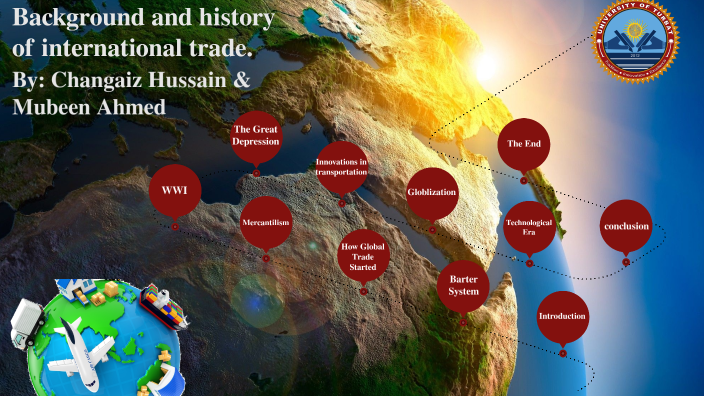 Background And History Of International Trade By Changaiz Hussain On Prezi