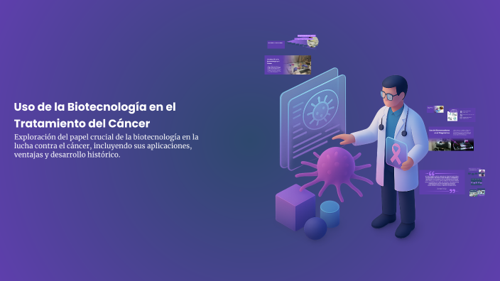 Uso de la Biotecnología en el Tratamiento del Cáncer by juan murillo on ...