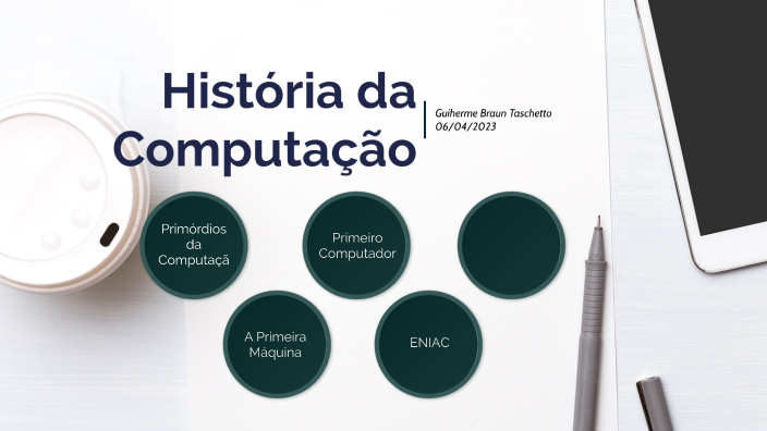 História do computador by Guilherme Braun Taschetto on Prezi