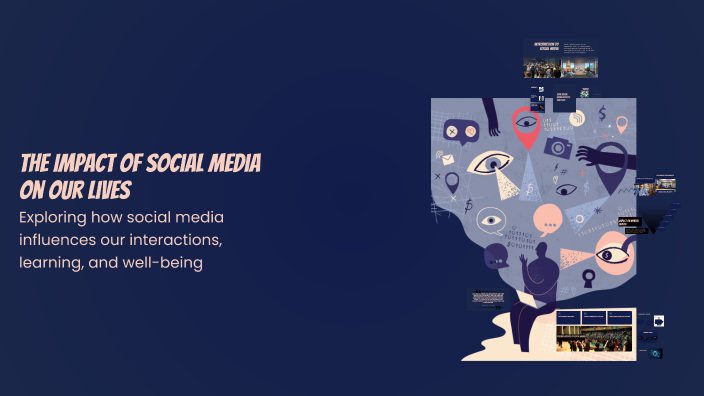 The Impact of Social Media on Our Lives by Günel on Prezi