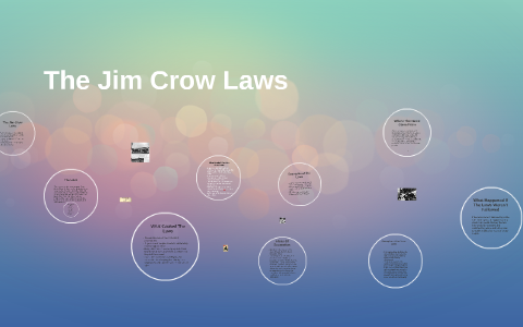 The Jim Crow Laws by kaitlyn skagen on Prezi