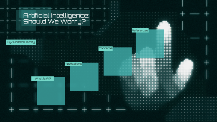 Artificial Intelligence: Should We Worry? by Ahmed Hamdy on Prezi