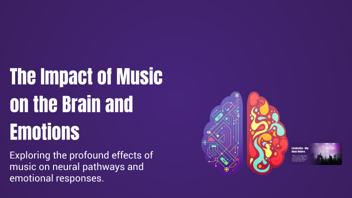 The Impact of Music on the Brain and Emotions by zghimer imane on Prezi