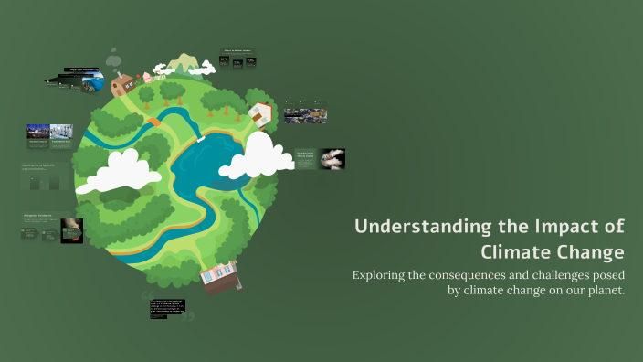 Understanding the Impact of Climate Change by Megan Dunbar on Prezi