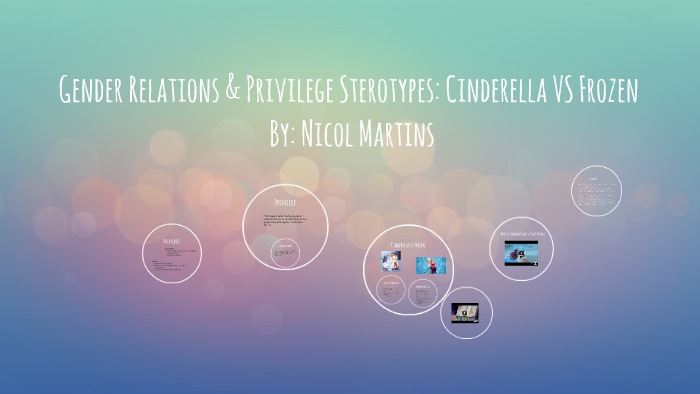 Gender Sterotypes: Cinderella VS Frozen by Nicol Martins