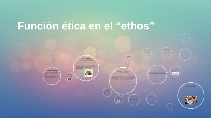 Ethos Function Función ética en el “ethos” by Luz María GuTo on Prezi